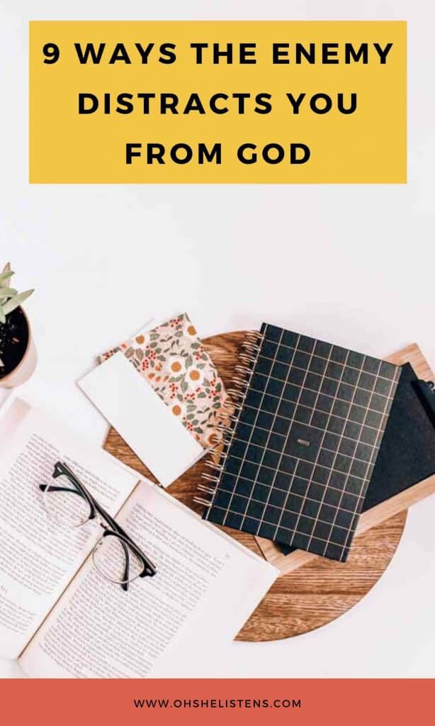 9 Ways the Enemy Distracts You From God