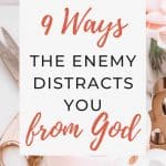 ways the enemy distracts you from God