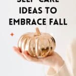 41 self-care ideas to try this fall